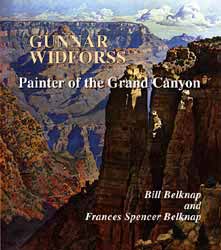 Gunnar Widforss: Painter of the Grand Canyon, by Bill Belknap and Frances Spencer Belknap